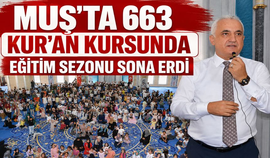 Muş’ta yaz Kur’an kursları düzenlenen kapanış programıyla sona erdi