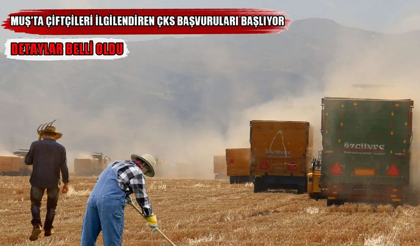 Muş’ta 2027 ÇKS başvuru süreci başlıyor: İşlemler artık Ziraat Odalarından yapılacak