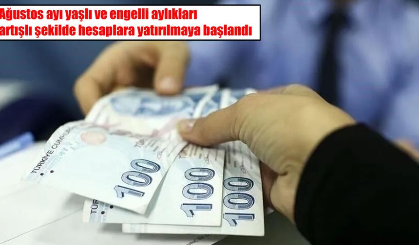 Yaşlı ve engelli aylıklarında zamlı ödeme başladı