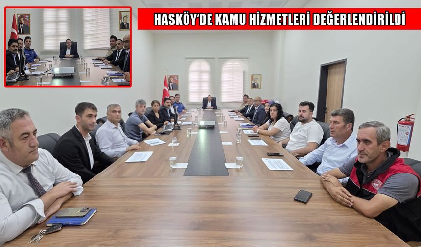 Hasköy’de kamu hizmetleri ve kurumlar arası koordinasyon masaya yatırıldı
