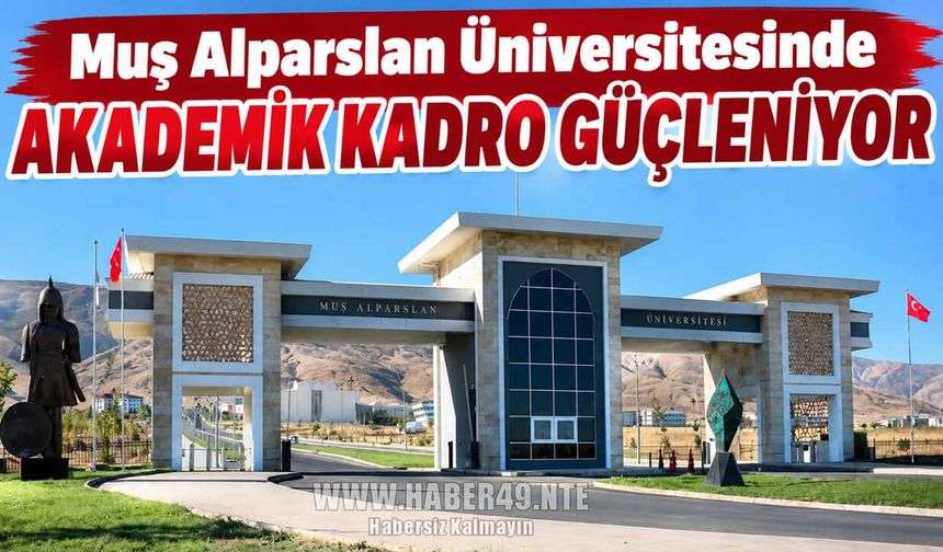 Muş Alparslan Üniversitesi’nde akademik kadro güçlendi: 17 akademisyen unvan aldı
