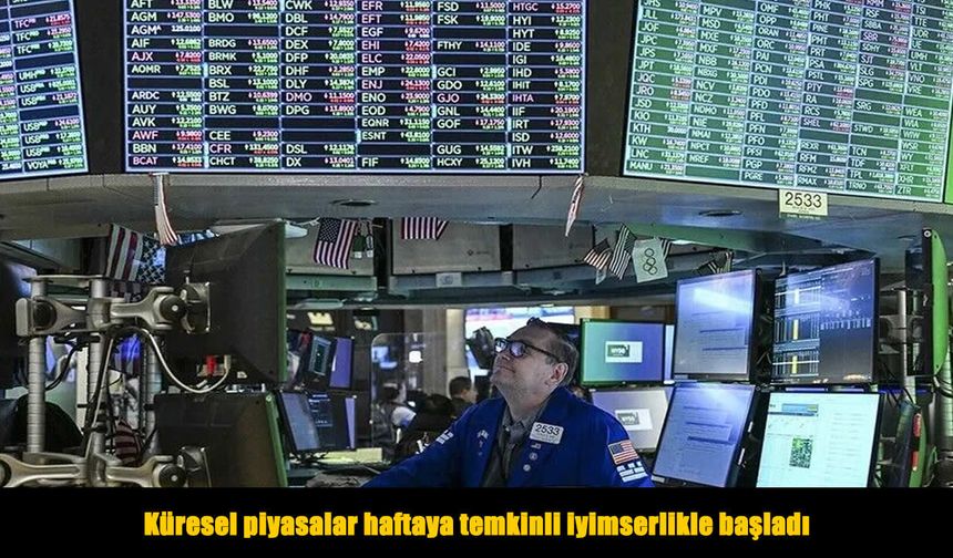 Küresel Piyasalar Haftaya Temkinli Başladı