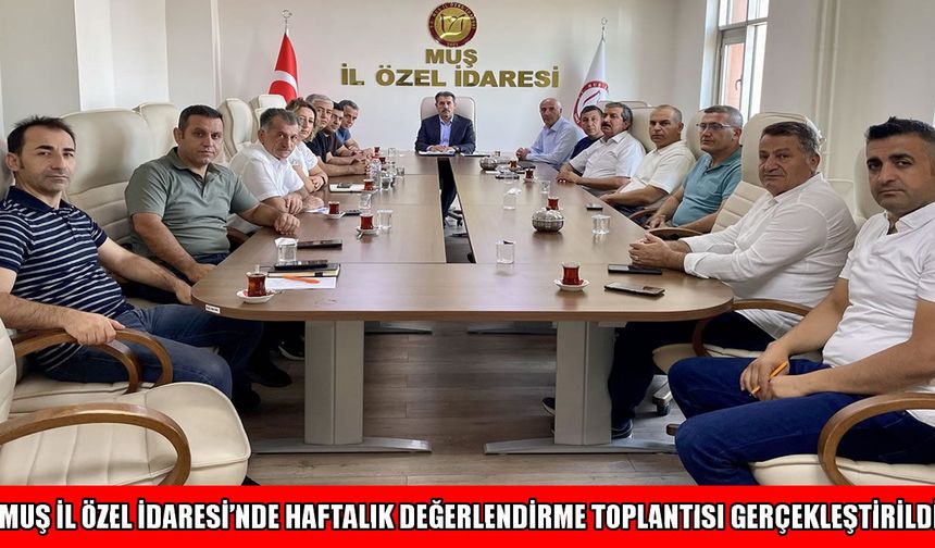 Muş İl Özel İdaresi Şeyhmus Yentür başkanlığında toplandı