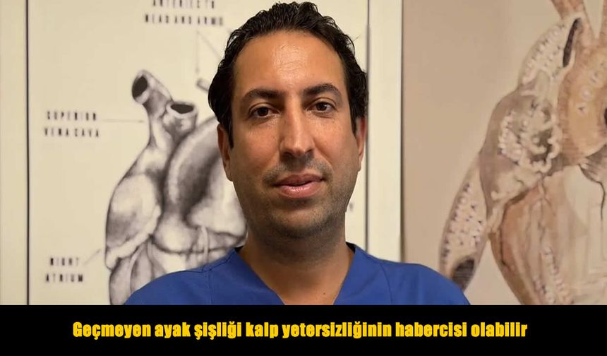 Geçmeyen ayak şişliği kalp yetersizliğinin habercisi olabilir