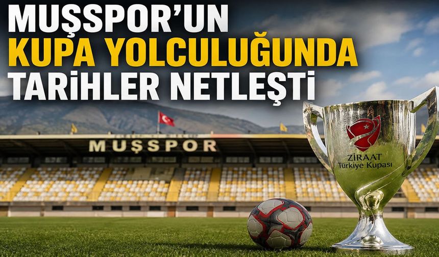 Muşspor’un kupa yolculuğunda tarihler netleşti