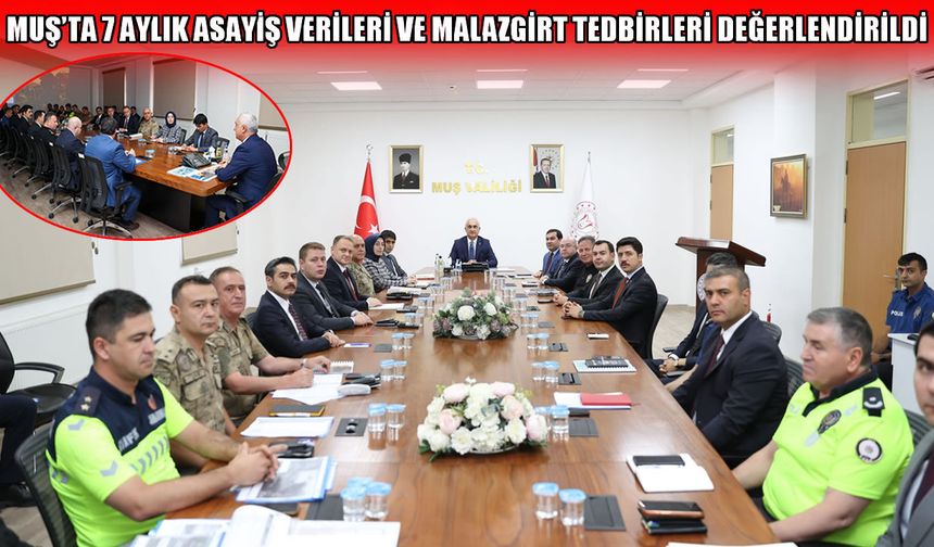 Muş Valisi Çakır başkanlığında güvenlik toplantısı yapıldı