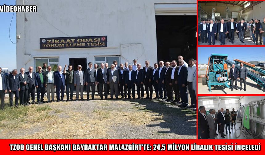 TZOB Genel Başkanı Bayraktar, Malazgirt Süt Toplama Merkezi’ni ziyaret etti