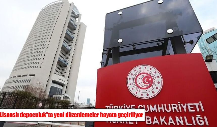 Lisanslı depoculukta yeni dönem: Asgari kapasite 35 bin tona çıkarıldı