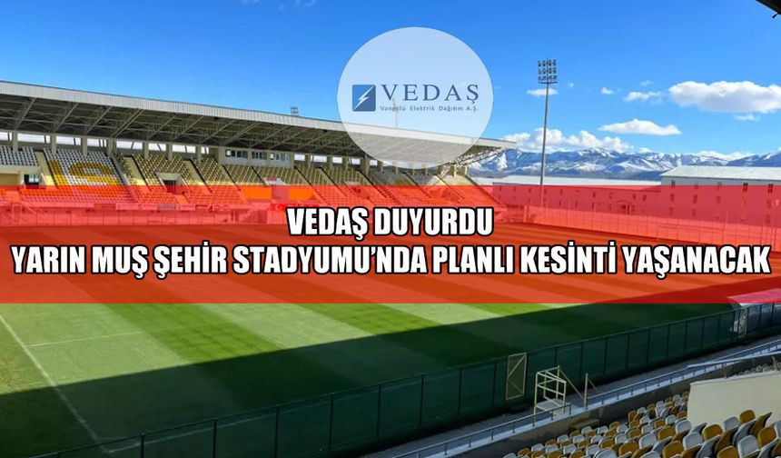 Muş Şehir Stadyumu çevresinde planlı elektrik kesintisi
