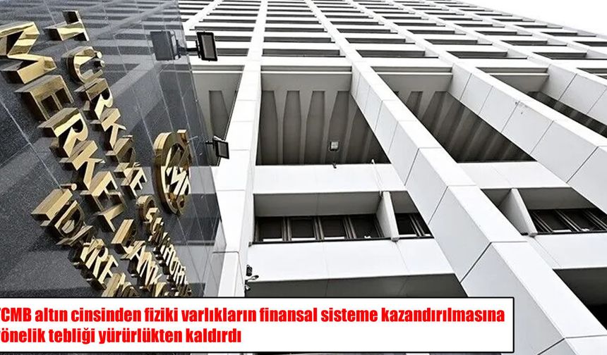 TCMB’den altın kararı: Fiziki altın tebliği yürürlükten kaldırıldı