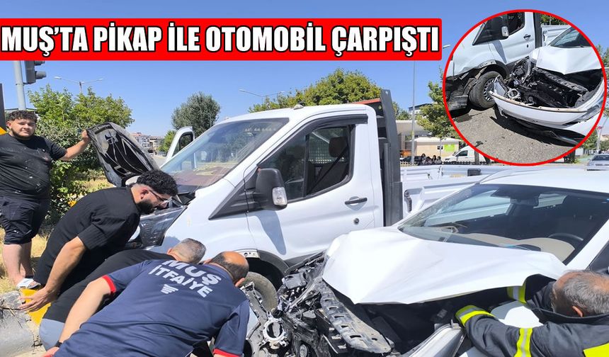Muş’ta pikap ile otomobil çarpıştı