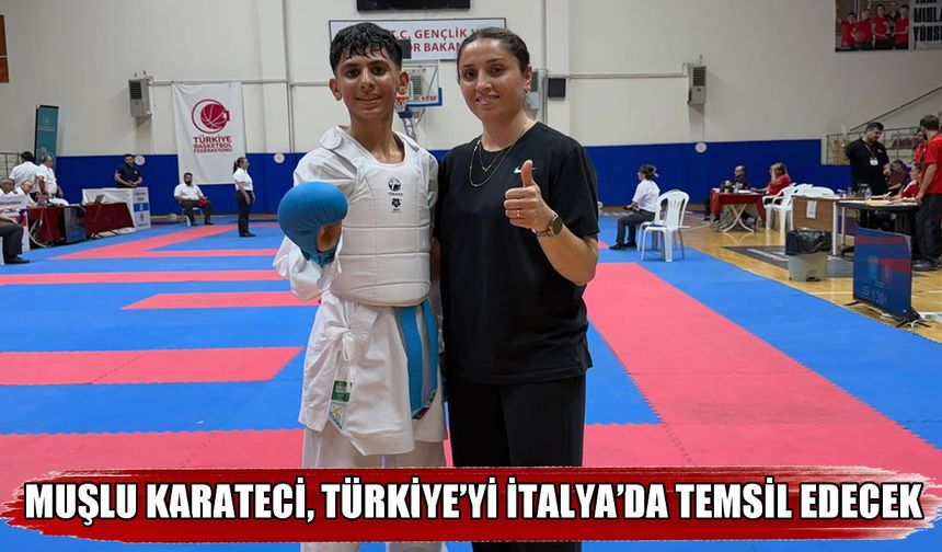 Muşlu karateci Dünya Gençlik Ligi’nde Türkiye’yi temsil edecek