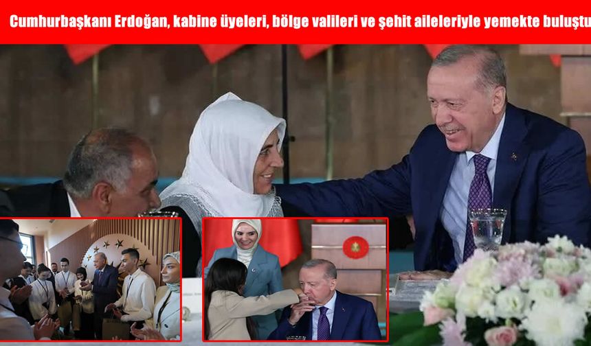 Ahlat’ta anlamlı buluşma: Erdoğan şehit aileleriyle yemekte bir araya geldi