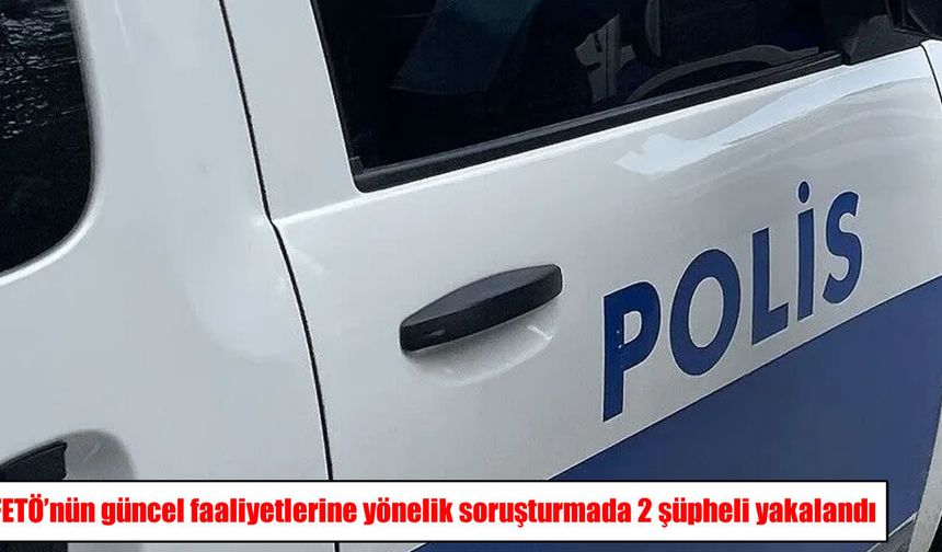 FETÖ soruşturmasında dikkat çeken gözaltı: Kemal Batmaz’ın kızı da yakalandı