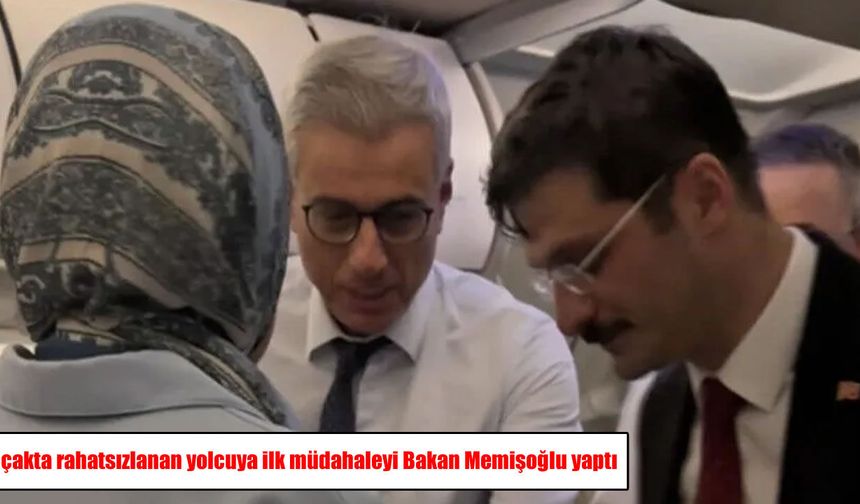 Uçakta yolcu rahatsızlandı: İlk müdahaleyi Sağlık Bakanı Memişoğlu yaptı
