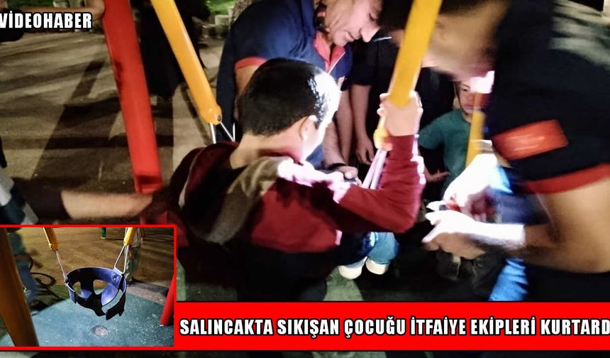 Muş’ta salıncakta sıkışan çocuk itfaiye ekiplerince kurtarıldı