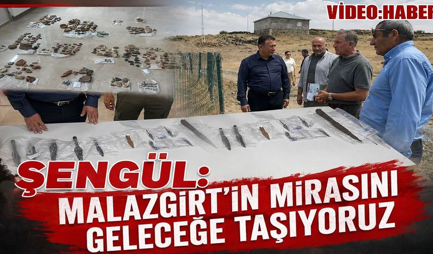 Muş Kültür ve Turizm Müdürü Şengül: Malazgirt'in mirasını geleceğe taşıyoruz