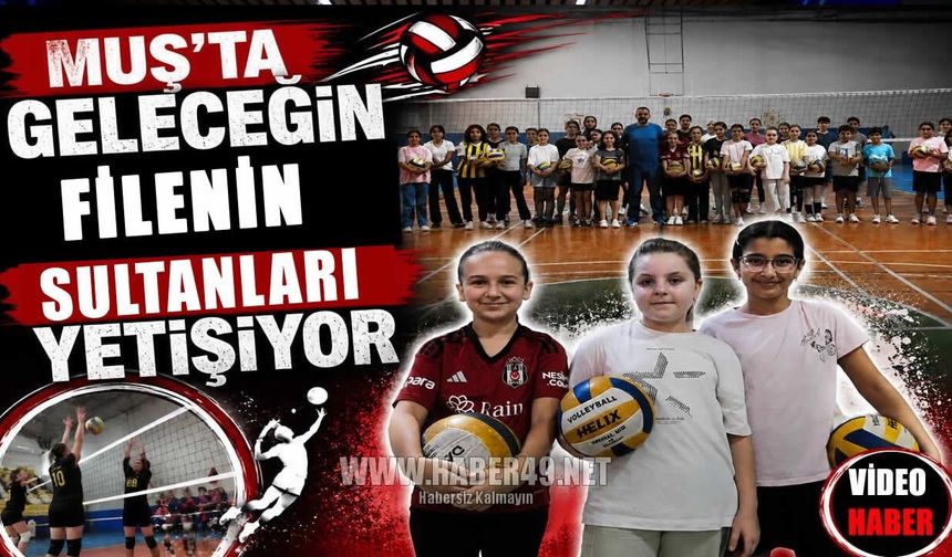 Filenin Sultanları'nın başarısı Muş'taki kız çocuklarına ilham oldu