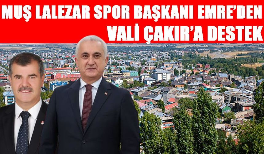 Ferzende Emre’den Muş Valisi Çakır'a yönelik eleştirilere yanıt: Muş halkı valimizin yanında