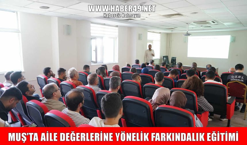 Muş’ta İl Özel İdaresi personeline ‘Aile’ eğitimi verildi