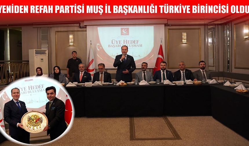 Yeniden Refah Partisi Muş İl Başkanlığı üye kaydında rekor oldu