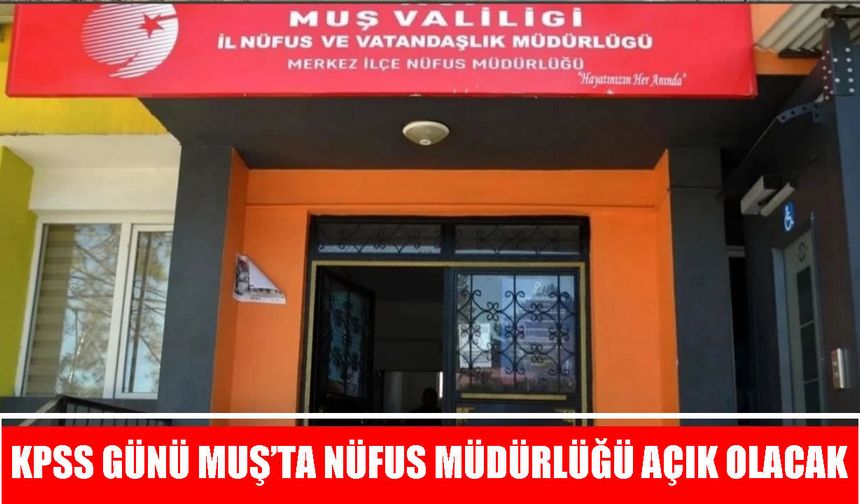 Muş Nüfus Müdürlüğü’nde kritik 3 saatlik mesai kararı!