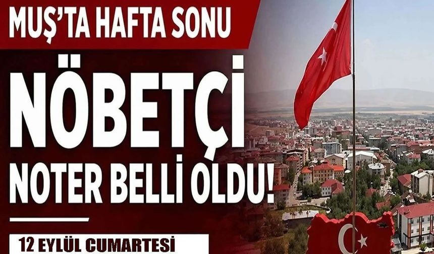 Muş’ta Cumartesi noter mesaisi: Nöbetçi noter adresi ve iletişim hattı