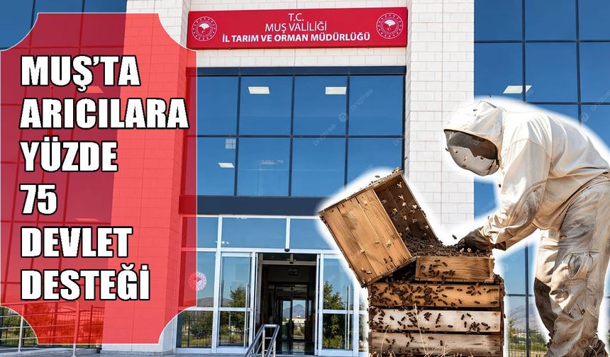 Muş’ta arıcılara yüzde 75 hibeli kovan desteği