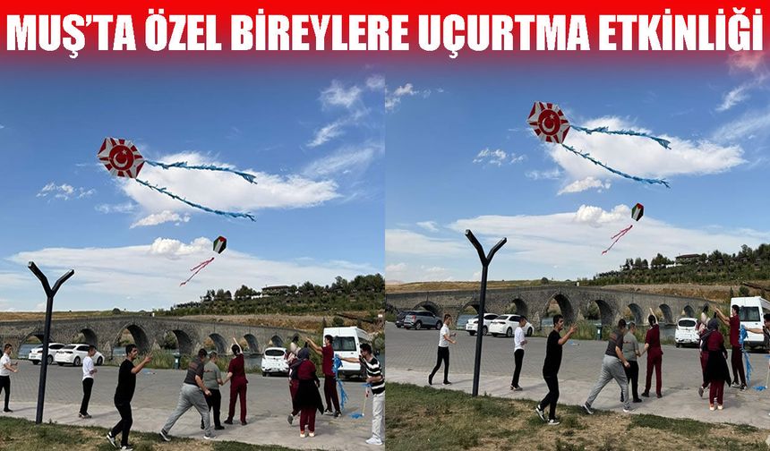 Muş’ta özel bireyler uçurtma etkinliğinde buluştu