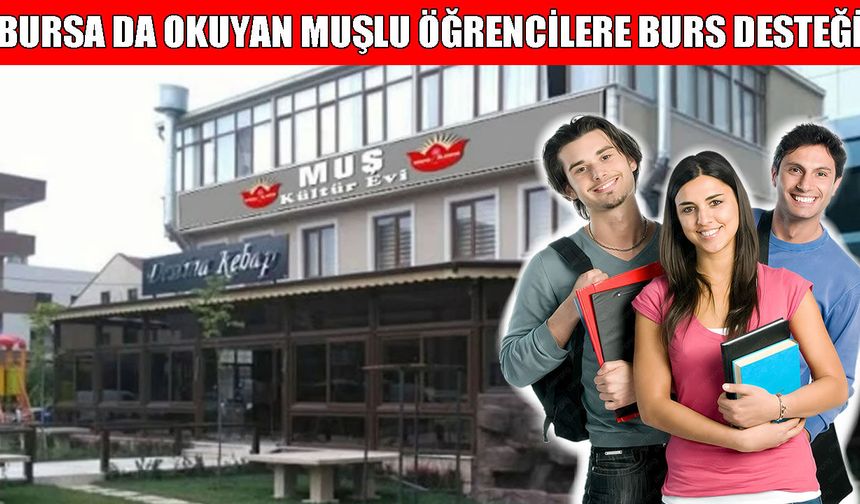 Muş-İLDER’den Bursa’daki Muşlu öğrencilere burs desteği