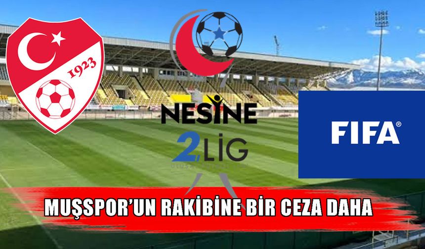 FIFA’dan Muşspor’un rakibine ağır ceza