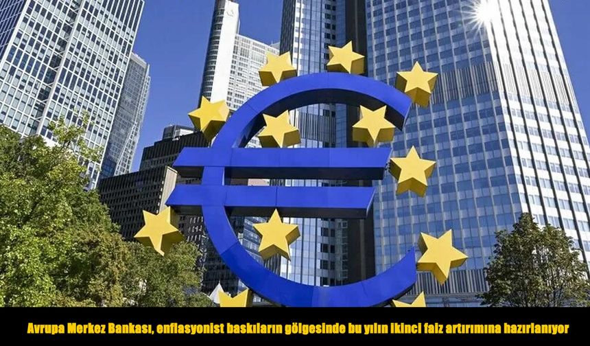Avrupa Merkez Bankası faiz artırımına hazırlanıyor