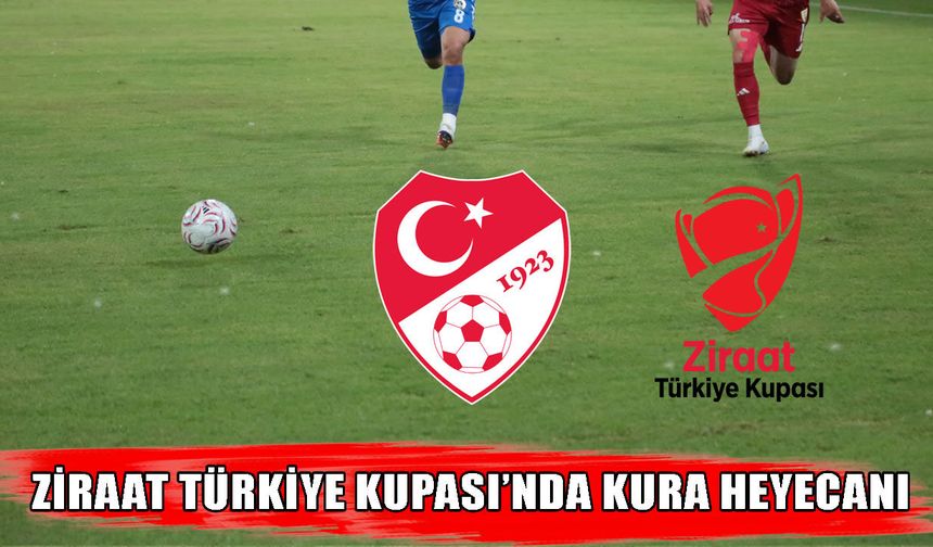 Ziraat Türkiye Kupası’nda 2. eleme turu kura çekimi ne zaman?