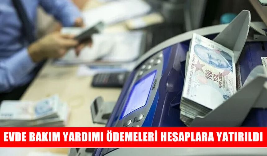 Bakan Göktaş duyurdu: Evde Bakım Yardımı ödemeleri yatırıldı