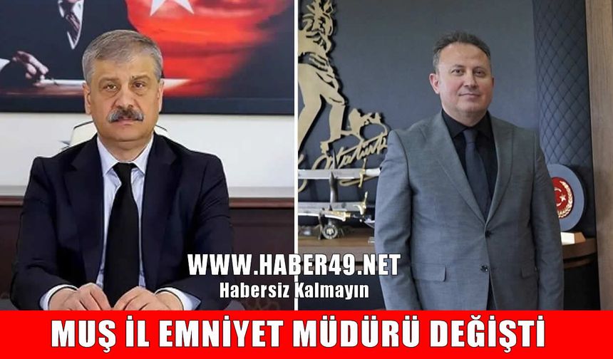 Muş İl Emniyet Müdürlüğü’nde görev değişimi
