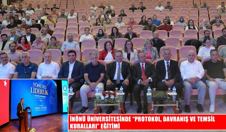İnönü Üniversitesinde yöneticilere protokol kuralları anlatıldı