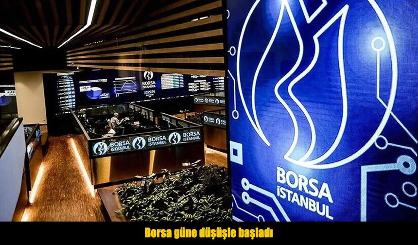Borsa güne negatif başladı