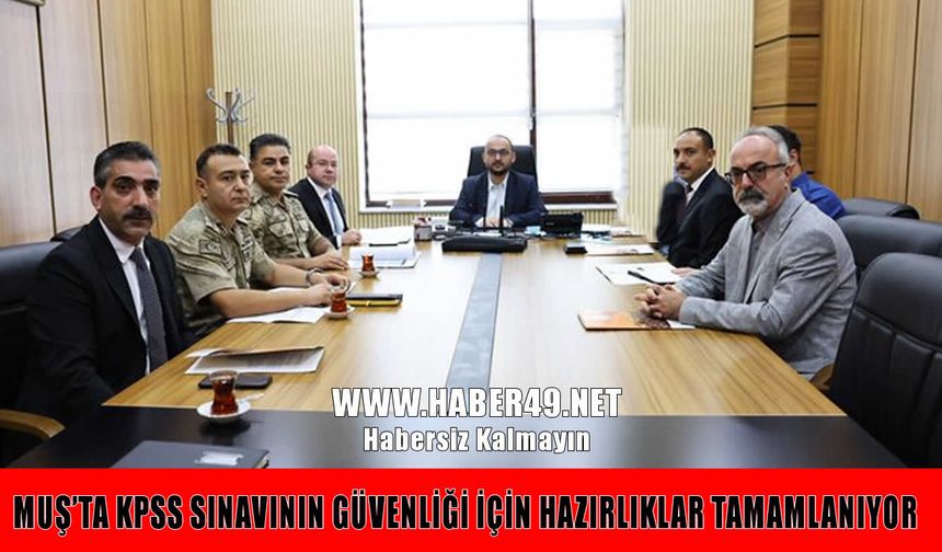 MAUN’da KPSS öncesi güvenlik ve koordinasyon toplantısı