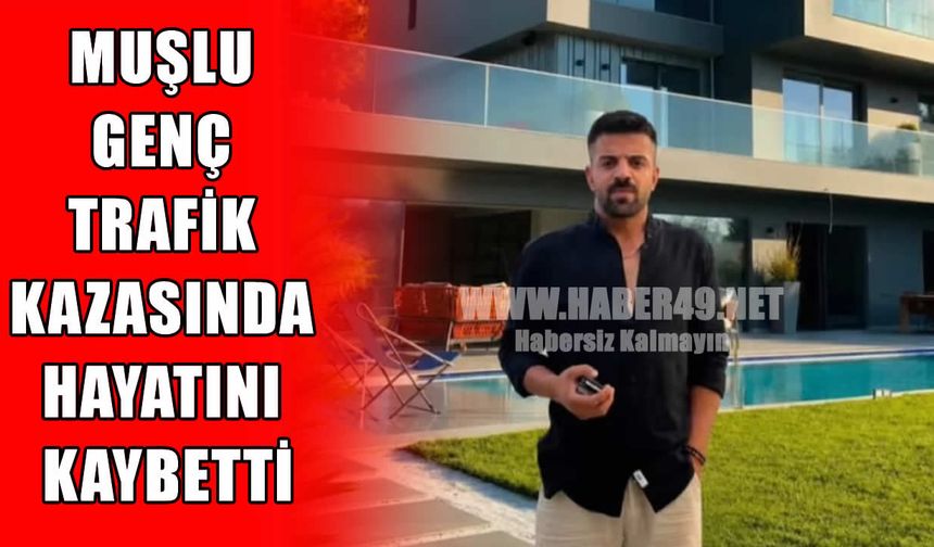 Yalova’da kaza geçiren Muşlu gençten acı haber