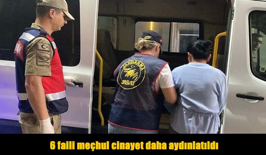 Yıllardır karanlıkta kalan 6 cinayet dosyası aydınlatıldı