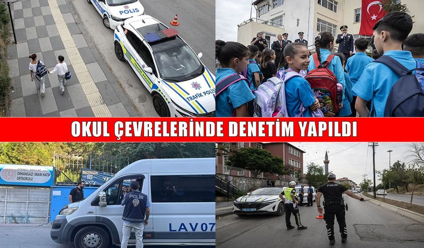 Ankara ve İstanbul’da okul çevrelerinde sıkı denetim