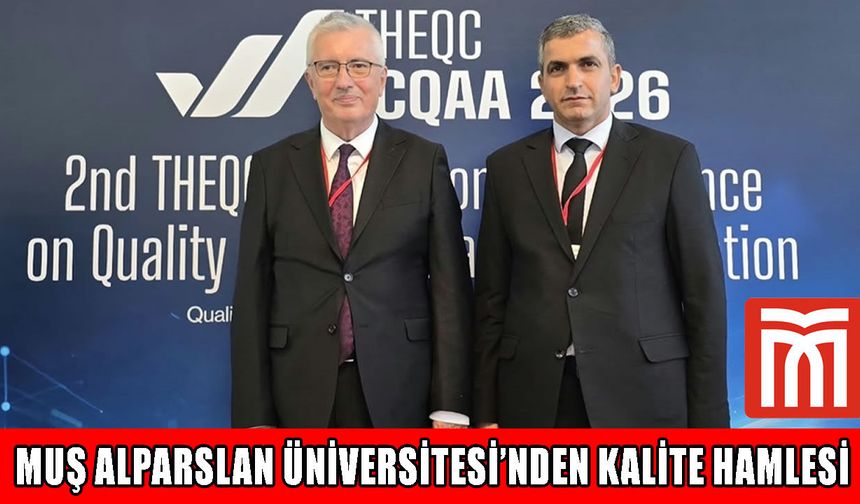 Muş Alparslan Üniversitesi YÖKAK Uluslararası Konferansı’nda