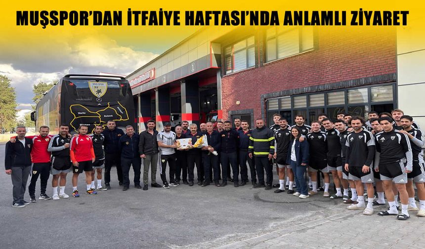 Muşspor’dan itfaiye teşkilatına anlamlı ziyaret