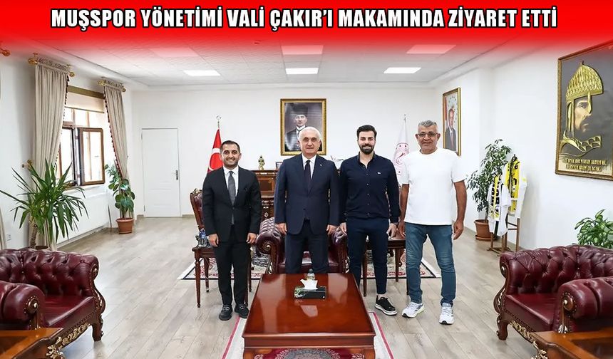 Muşspor yönetiminden Vali Çakır’a ziyaret