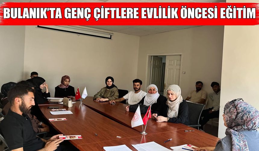 Bulanık’ta evlenecek gençlere ‘Evlilik Öncesi Eğitimi’ verildi.