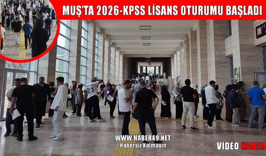 Muş’ta KPSS heyecanı başladı