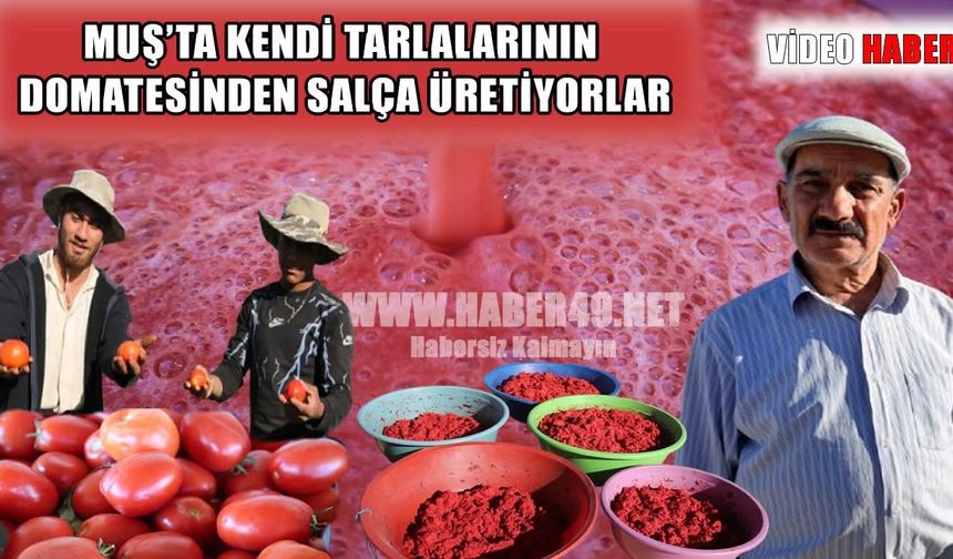 Muş’ta tarladan sofraya uzanan salça mesaisi