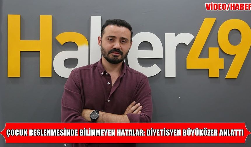 Diyetisyen Büyüközer Haber49’a konuştu: Okul öncesi beslenmede nelere dikkat edilmeli?