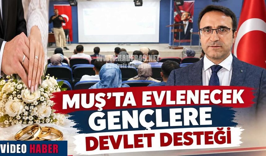 Muş’ta 703 çift, Bakanlık desteğiyle evlendi