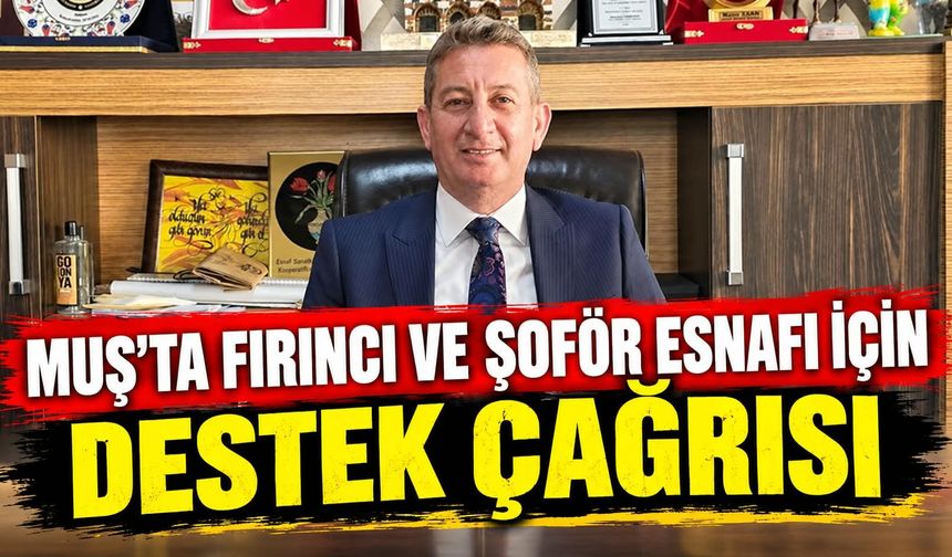 Muş Esnaf Odası Başkanı Naim Asan’dan kritik uyarı: "Zam dalgası önlenmeli"